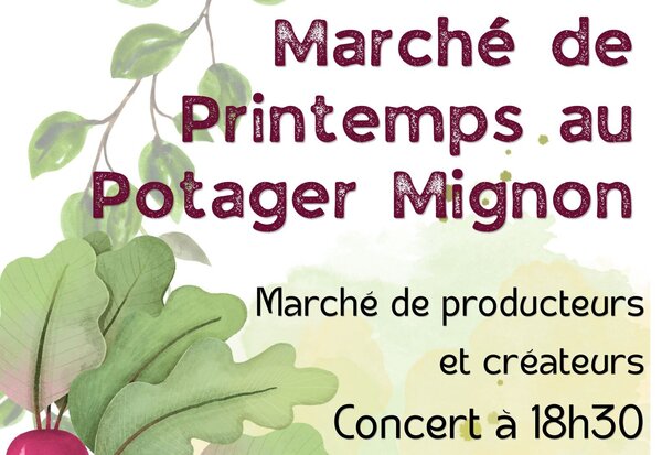 Affiche du Marché de Printemps au Potager Mignon, samedi 30 mai de 15h30 à 19h30, concert à 18h30
